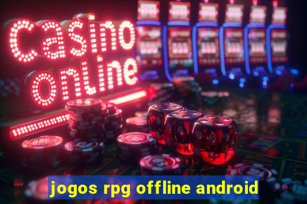 jogos rpg offline android